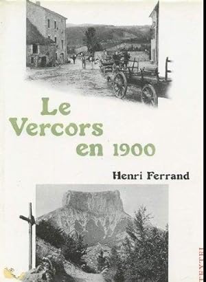 Le Vercors en 1900 (Le Royannais et Les Quatre Montagnes / Région du My-Aiguille du Villard-de-La...