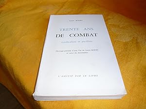 Trente Ans De Combat. Syndicaliste Et Pacifiste. Ouvrage Précédé D'Une Vie De Louis Bouët Et Suiv...