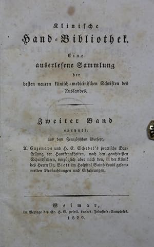 Seller image for Practische Darstellung der Hautkrankheiten, nach den geachtetsten Schriftstellern, vorzglich aber nach den, in der Clinik des Herrn Dr. Biett im Hospital Saint-Louis gesammelten Beobachtungen und Erfahrungen. Aus dem Franzsischen bersetzt. (= Klinische Hand-Bibliothek. Eine auserlesene Sammlung der besten neuern klin.-med. Schriften des Auslandes, 2. Band). for sale by Antiquariat  Braun