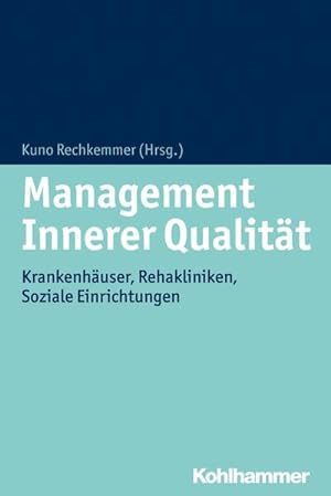Bild des Verkufers fr Management Innerer Qualitt: Krankenhuser, Rehakliniken, Soziale Einrichtungen zum Verkauf von unifachbuch e.K.