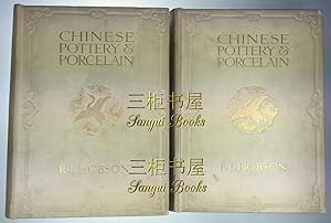 Chinese Pottery and Porcelain: An Account of the Potter's Art in China from Primitive Times to th...