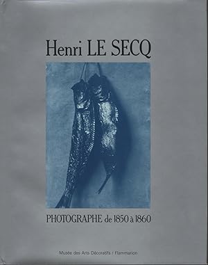 Immagine del venditore per HENRI LE SECQ: PHOTOGRAPHE DE 1850 A 1860 CATALOGUE RAISONN DE LA COLLECTION DE LA BIBLIOTHQUE DES ARTS DCORATIF. venduto da Andrew Cahan: Bookseller, Ltd., ABAA