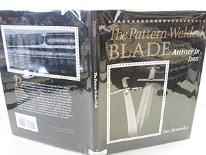 Bild des Verkufers fr Pattern-Welded Blade: Artistry In Iron: [Signed/Inscribed] zum Verkauf von Amber Unicorn Books
