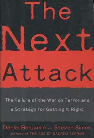 Bild des Verkufers fr The Next Attack: The Failure of the War on Terror and a Strategy for Getting it Right zum Verkauf von Kenneth A. Himber