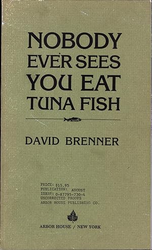 Seller image for Nobody Ever Sees You Eat Tuna Fish (ADVANCE UNCORRECTED PROOFS) for sale by Cat's Curiosities
