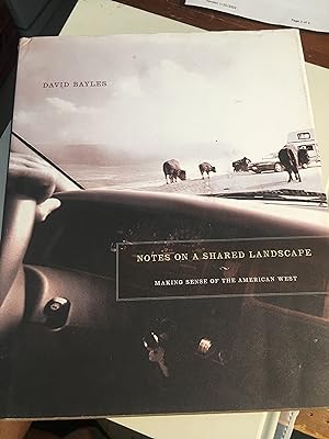 Seller image for Notes on a Shared Landscape: Making Sense of the American West for sale by Bristlecone Books  RMABA