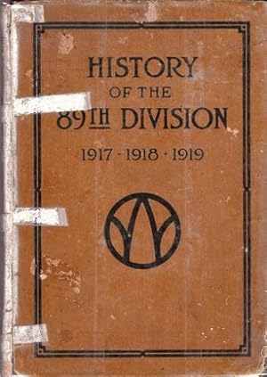 Seller image for History of the 89th Division, U.S.A. From It's Organization in 1917 through It's Operations in the World War, the Occupation of Germany and the Demobilization in 1919 for sale by Shamrock Books