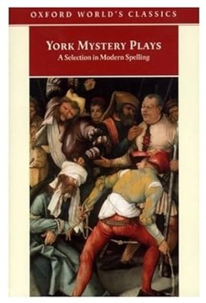 Seller image for York Mystery Plays: A Selection in Modern Spelling (Oxford World's Classics) for sale by Antiquariat Buchhandel Daniel Viertel
