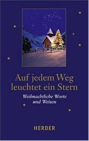 Bild des Verkufers fr Auf jedem Weg leuchtet ein Stern : weihnachtliche Worte und Weisen. [hrsg. von Ludger Hohn-Morisch. Mit Beitr. von: Heinrich Albertz .] zum Verkauf von Antiquariat Buchhandel Daniel Viertel