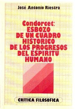 CONDORCET : ESBOZO DE UN CUADRO HISTÓRICO DE LOS PROGRESOS DEL ESPÍRITU HUMANO