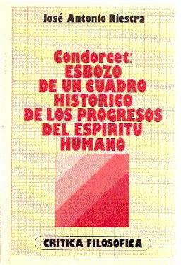 Imagen del vendedor de CONDORCET : ESBOZO DE UN CUADRO HISTRICO DE LOS PROGRESOS DEL ESPRITU HUMANO a la venta por El libro que vuela