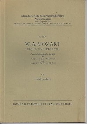 Seller image for W. A. Mozart. Lebens- und Werkstil. Synaesthetisch-typologischer Vergleich mit Beethoven und Goethe-Schiller. for sale by Versandantiquariat Sylvia Laue