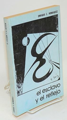 El esclavo y el reflejo; prólogo, Francisco Lorié Bertot