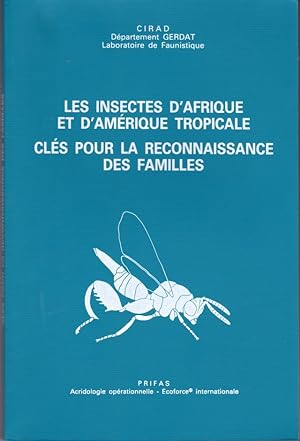 Seller image for Les insectes d'Afrique et d'Amrique tropicale. Cls pour la reconnaissance des familles. for sale by L'ivre d'Histoires