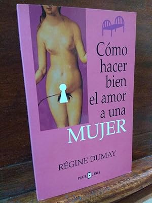 Immagine del venditore per Cmo hacer bien el amor a un Mujer venduto da Libros Antuano