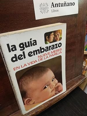 Imagen del vendedor de La Gua Del Embarazo - Nueve Meses En La Vida De La Pareja a la venta por Libros Antuano