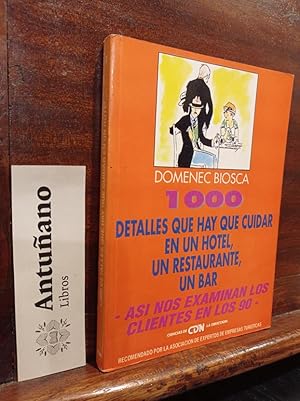 Seller image for 1000 detalles que hay que cuidar en un hotel, un restaurante, un bar for sale by Libros Antuano