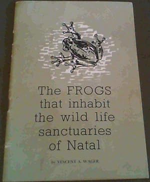 Frogs that inhabit the Wild Life Sanctuaries of Natal