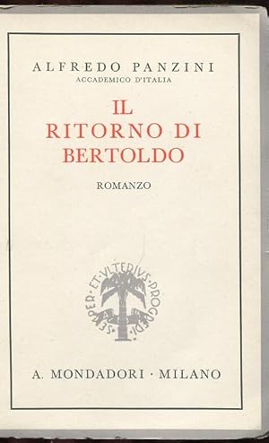 IL RITORNO DI BERTOLDO, romanzo qui in prima edizione, Milano, Mondadori, 1936