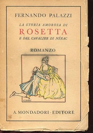 LA STORIA AMOROSA DI ROSETTA E DEL CAVALIER DI NERAC, romanzo - qui in prima edizione, Milano, Mo...