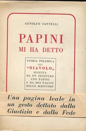 PAPINI MI HA DETTO (storia polemica del "DIAVOLO", seguita da un incontro con PAPINI e da due pag...