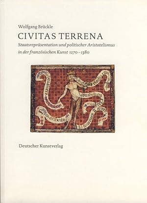 Imagen del vendedor de Civitas terrena. Franzsische Kunst 1270-1380 im Umkreis von Staatsreprsentation und politischem Aristotelismus. a la venta por artbook-service