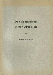Bild des Verkufers fr Das Evangelium in der Oberpfalz. zum Verkauf von Antiquariat Axel Kurta