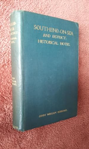 SOUTHEND-ON-SEA AND DISTRICT: HISTORICAL NOTES 1909