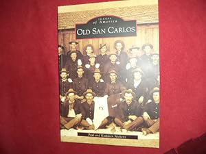 Seller image for Old San Carlos. Inscribed by the authors Images of America. for sale by BookMine