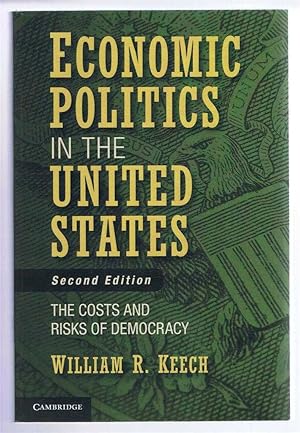 ECONOMIC POLITICS IN THE UNITED STATES The Costs and Risks of Democracy