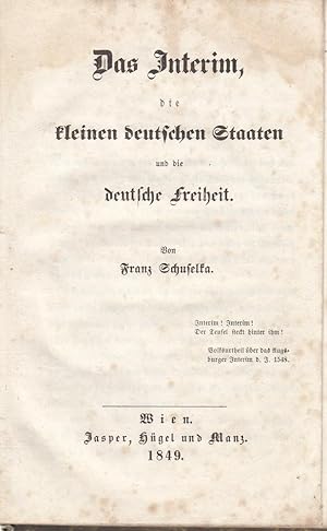 Bild des Verkufers fr Das Interim, die kleinen deutschen Staaten und die deutsche Freiheit zum Verkauf von Antiquariat Werner Steinbei