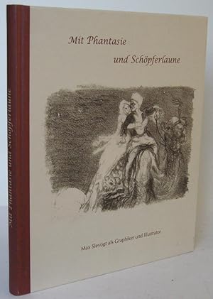 Mit Phantasie und Schöpferlaune. Max Slevogt als Graphiker und Illustrator.