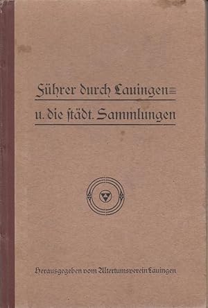 Bild des Verk�ufers f�r F�hrer durch und um Lauingen Nachrichten f�r den Fremden. Rundgang in der Stadt. Spaziergang um die Stadt. Ausfl�ge in die Umgebung. Herausgegeben vom Altertumsverein Lauingen zum Verkauf von Antiquariat Werner Steinbei�