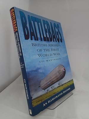Imagen del vendedor de Battlebags: British Airships of the First World War a la venta por YattonBookShop PBFA