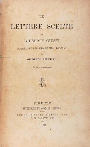 Le lettere scelte di Giuseppe Giusti postillate per uso de' non toscani da Giuseppe Rigutini