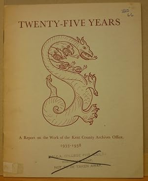 Twenty-five years: A report on the work of the Kent County Archives Office, 1933-1958