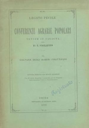 Immagine del venditore per Conferenze agrarie popolari tenute in Fagagna dal Dr. F. Viglietto. VI Coltura degli alberi fruttiferi. venduto da BOTTEGHINA D'ARTE GALLERIA KPROS