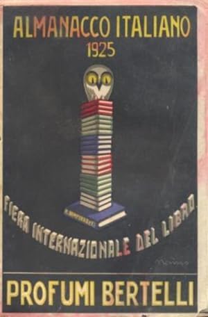 Almanacco italiano 1925. Piccola enciclopedia popolare della vita pratica e annuario diplomatico ...