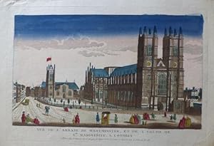 Vue de l'Abbaye de Westminster, et de l'Eglise de S.te Marguerite, a Londres.