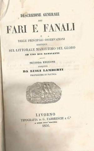Descrizione Generale dei Fari e Fanali e delle principali osservazioni esistenti sul Littorale Ma...