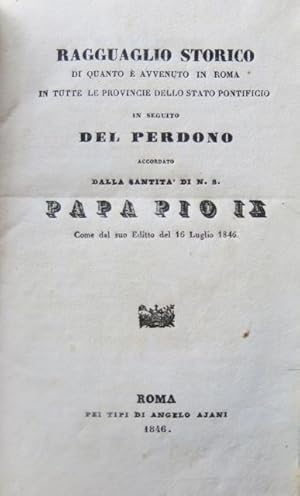Ragguaglio Storico di quanto e' avvenuto in Roma e in tutte le Provincie dello Stato Pontificio. ...