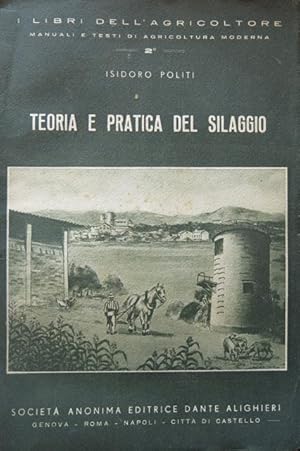 Teoria e pratica del silaggio.