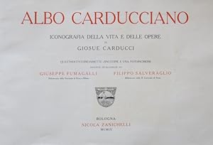 Seller image for Albo Carducciano. Iconografia della vita e delle opere di Josue Carducci. for sale by BOTTEGHINA D'ARTE GALLERIA KPROS