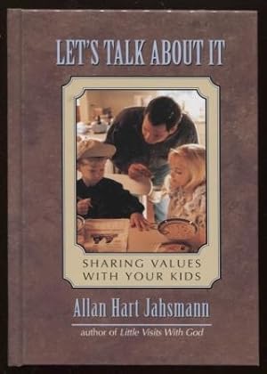 Let's Talk about It Sharing Values with Your Kids