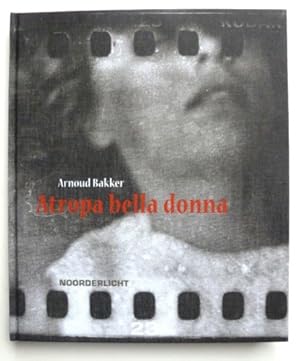 Imagen del vendedor de Arnoud Bakker - Atropa bella donna - gesigneerd, ed. 100 a la venta por Prentwerk Art Books