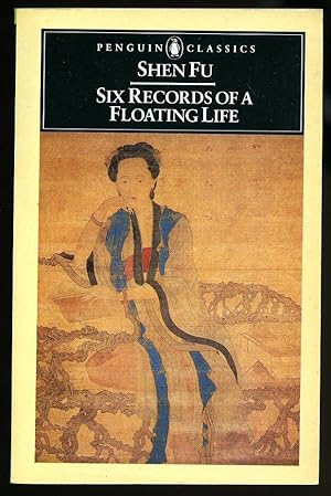 Seller image for Six Records of a Floating Life (Penguin Classics Series) for sale by Little Stour Books PBFA Member