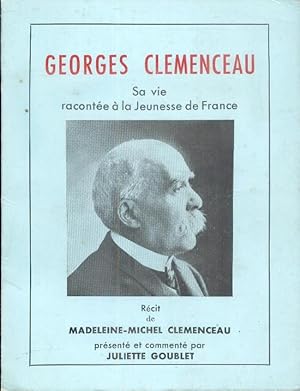 Image du vendeur pour Georges Clemenceau, Sa vie raconte  la Jeunesse de France mis en vente par Bibliothque d'un amateur