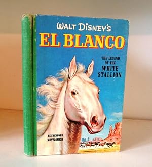 Seller image for Walt Disney's El Blanco. The Legend of the White Stallion for sale by BRIMSTONES