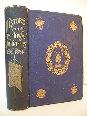 History of the Fifteenth Regiment, Iowa Veteran Volunteer Infantry, from October, 1861, to August...