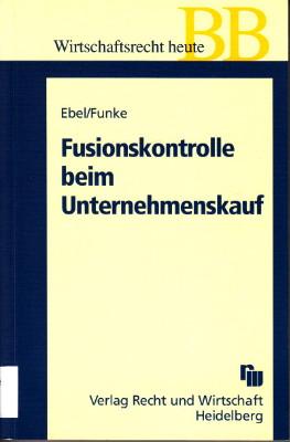 Seller image for Fusionskontrolle beim Unternehmenskauf. for sale by Antiquariat Jenischek